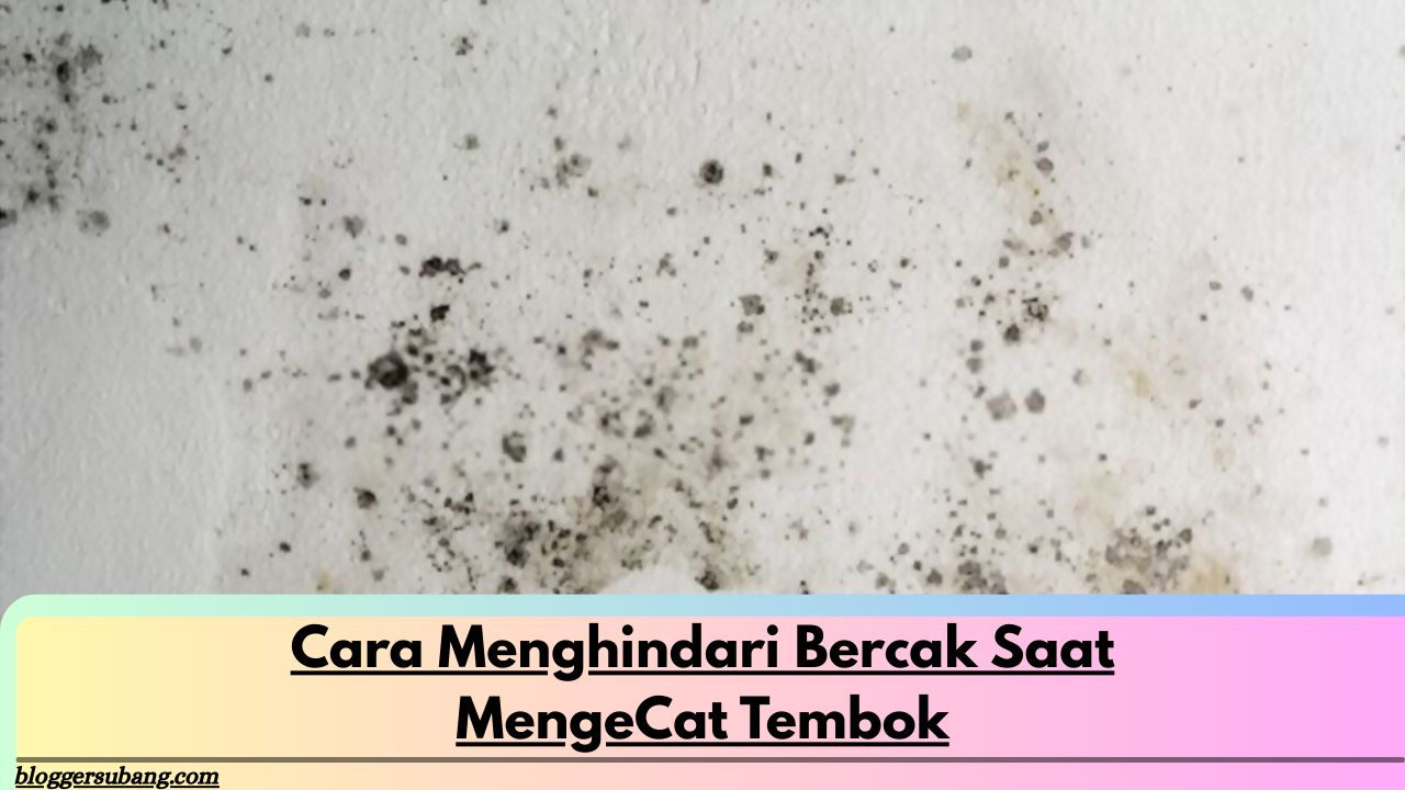 Cara Menghindari Bercak Saat MengeCat Tembok